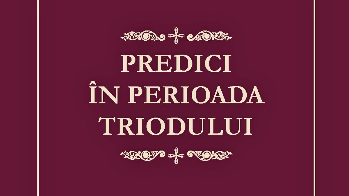 Volum de predici din perioada Triodului publicat la Sibiu