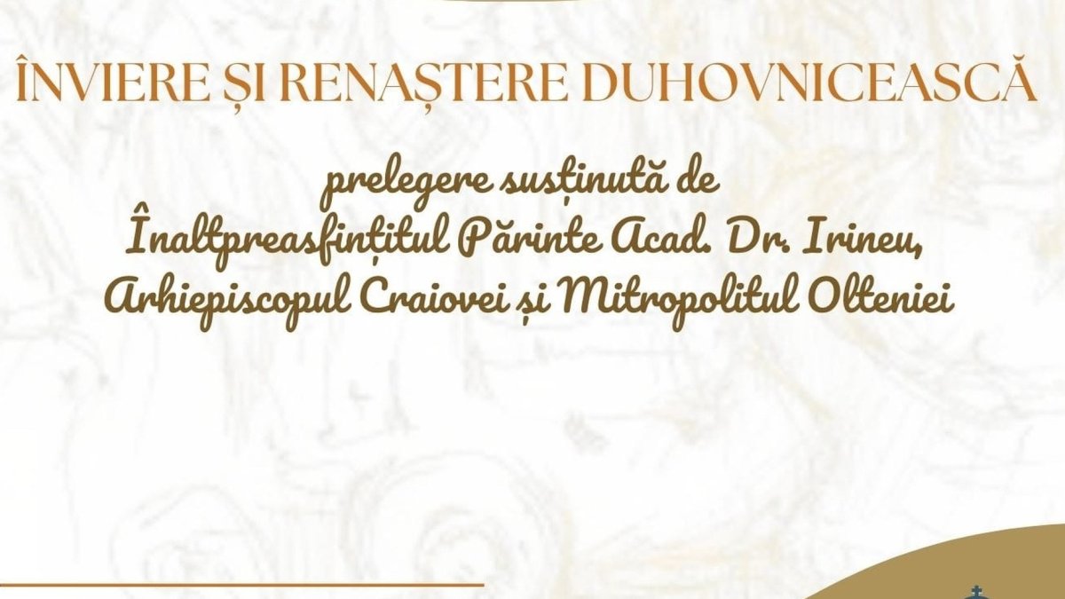 Prelegerea „Înviere și renaștere duhovnicească” la Craiova