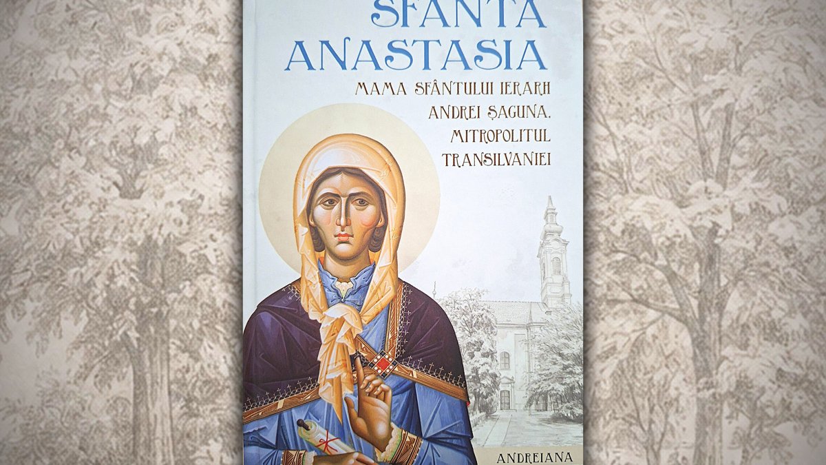 Volum despre Sfânta Anastasia Şaguna, apărut la Sibiu