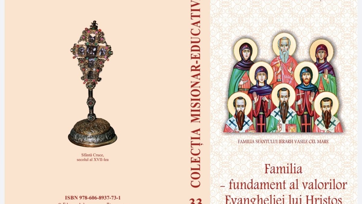 Apariţia editorială „Familia - fundament al valorilor Evangheliei lui Hristos”