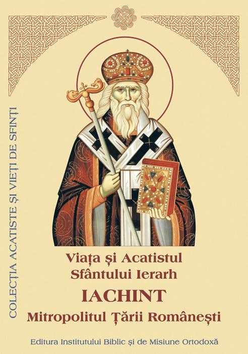 Viaţa şi Acatistul Sfântului Ierarh Iachint, Mitropolitul Ţării Româneşti