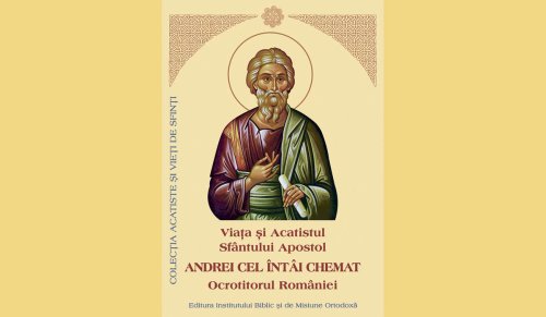 Viaţa şi Acatistul Sfântului Apostol Andrei, cel Întâi chemat, Ocrotitorul României