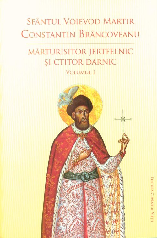 Un volum dedicat voievodului martir Constantin Brâncoveanu