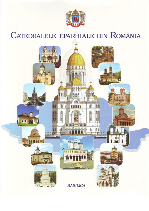 „Catedralele eparhiale din România“