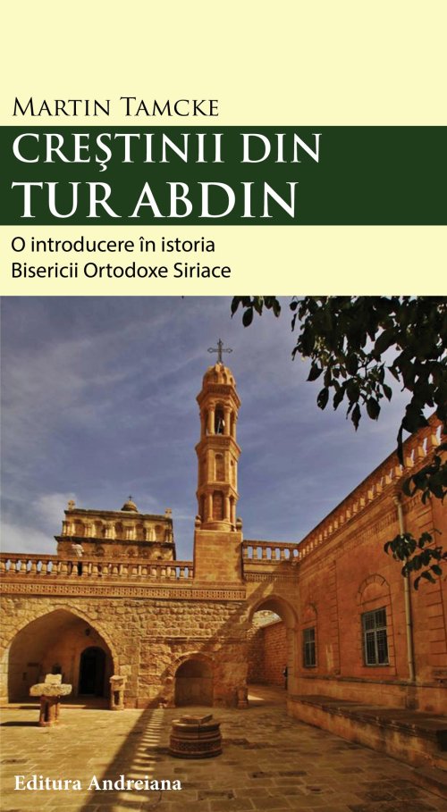 „Creştinii din Tur Abdin”, tradusă la Editura Andreiana