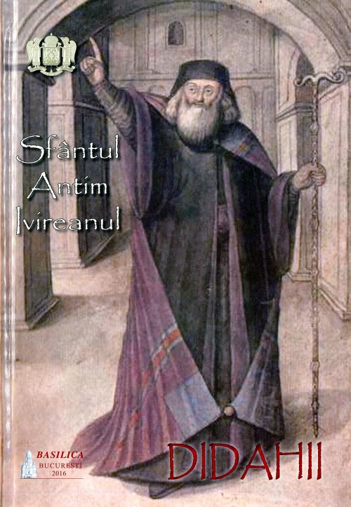 O nouă ediţie a Didahiilor Sfântului Antim Ivireanul
