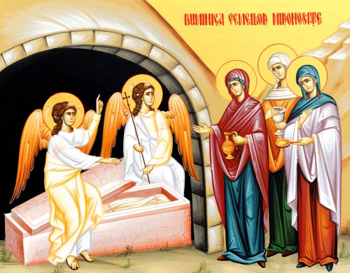 Femeile mironosițe - modele de curaj în mărturisirea Învierii lui Hristos
