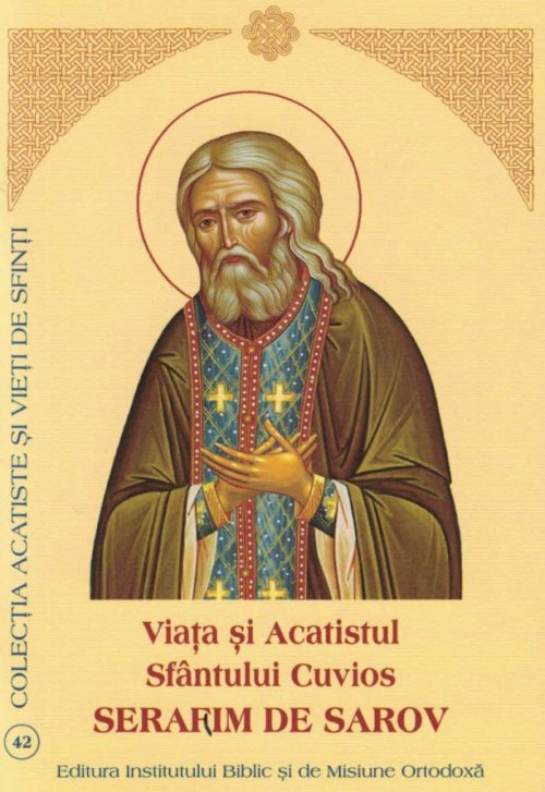 Viața și Acatistul Sfântului Cuvios Serafim de Sarov