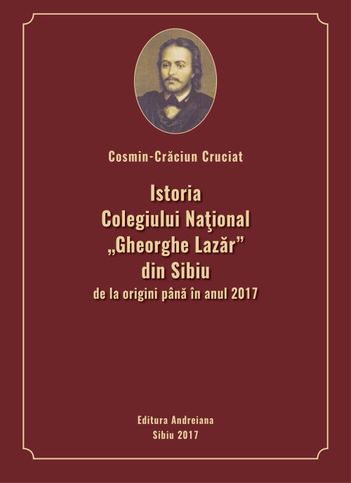 Volum despre Colegiul „Gheorghe Lazăr”, apărut la Sibiu