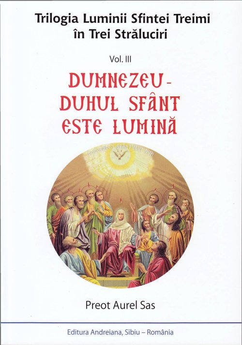 Volumul III din „Trilogia Luminii Sfintei Treimi în Trei Străluciri”