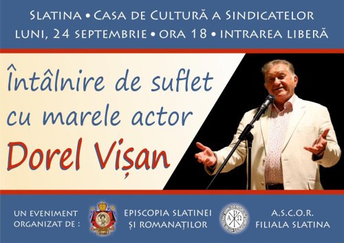 Actorul Dorel Vişan va conferenţia la Slatina