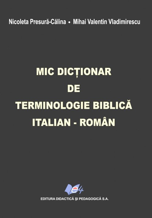 Mic dicţionar de terminologie biblică italian-român