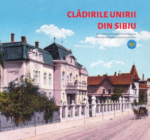 „Clădirile Unirii din Sibiu”, un album istoric apărut la Sibiu