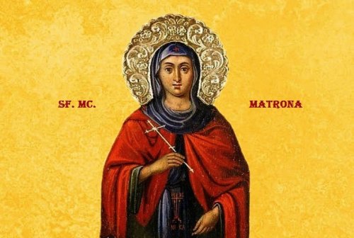 Sfânta Muceniţă Matrona din Tesalonic; Sfinţii Mucenici Filit şi Lidia, soţia sa, cu cei 4 fii ai lor