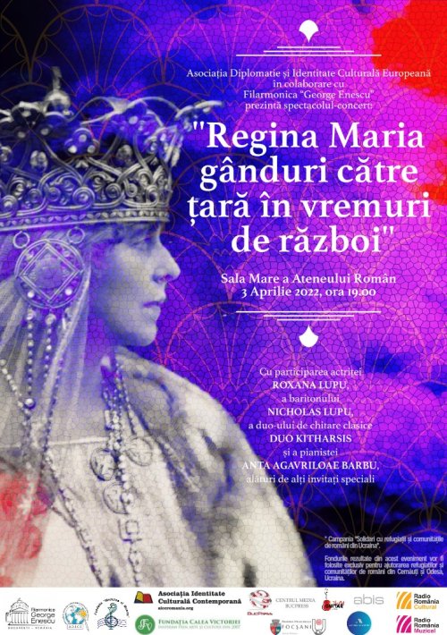 Spectacol-concert „Regina Maria: gânduri către ţară în vremuri de război”, la Ateneu