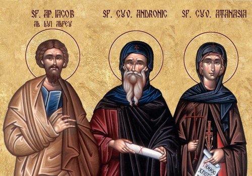 Sf. Ap. Iacov al lui Alfeu; Sf. Cuv. Andronic  şi Atanasia