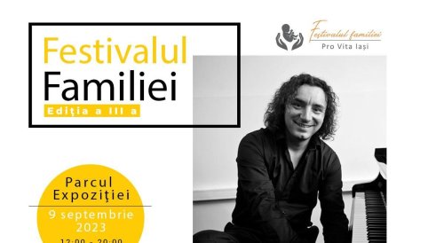În luna septembrie va avea loc Festivalul Familiei la Iași