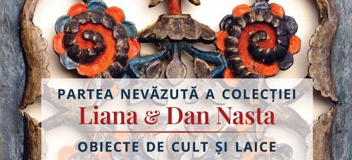Partea nevăzută a colecției Liana și Dan Nasta