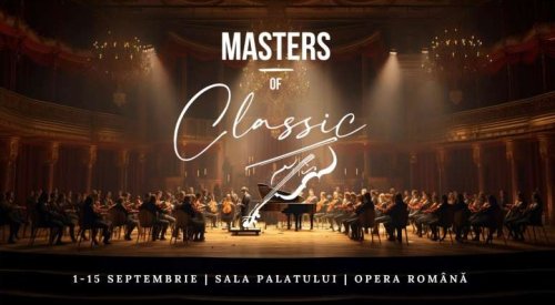 Titani ai operei mondiale la Festivalul „Masters of Classic”
