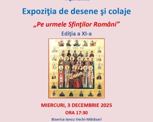 Expoziția „Pe urmele sfinților români” la Biserica Iancu Vechi‑Mătăsari