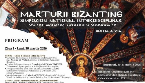 Simpozionul național interdisciplinar „Mărturii bizantine”