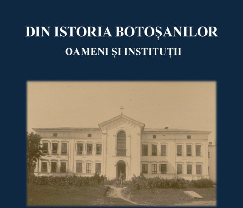 Botoșaniul de altădată prezentat într-o conferinţă