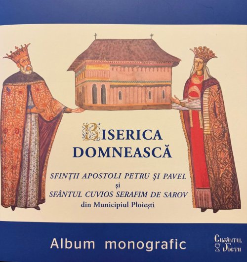Biserica Domnească din Ploieşti în slove şi imagini monografice