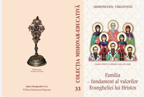 Apariţia editorială „Familia - fundament al valorilor Evangheliei lui Hristos”