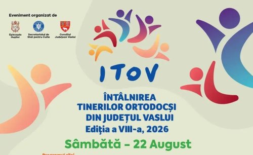 Peste 550 de tineri sunt așteptați la Întâlnirea Tinerilor Ortodocși din Vaslui