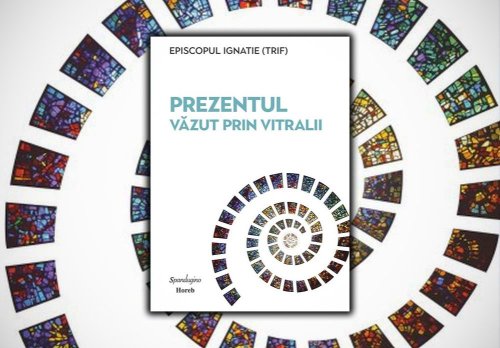 „Vitraliile” Preasfințitului Părinte Ignatie