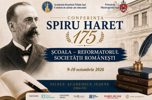 Spiru Haret, omagiat la Iași printr-o conferință națională