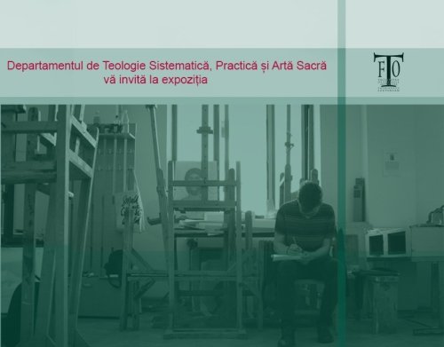 Expoziţie la Facultatea de Teologie Ortodoxă din București